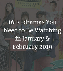 List of New Korean Dramas to Watch in 2019 (January & February)