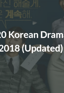 Best 20 K-dramas of 2018 – My Recommendations & Reviews