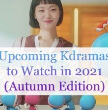 Top 14 Upcoming Kdramas to Watch in 2021 (Autumn Edition)