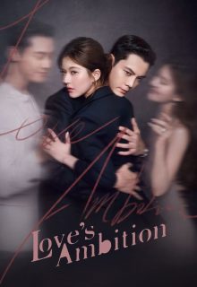 Watch the latest show Love s Ambition with English subtitles for free in Asiaflix